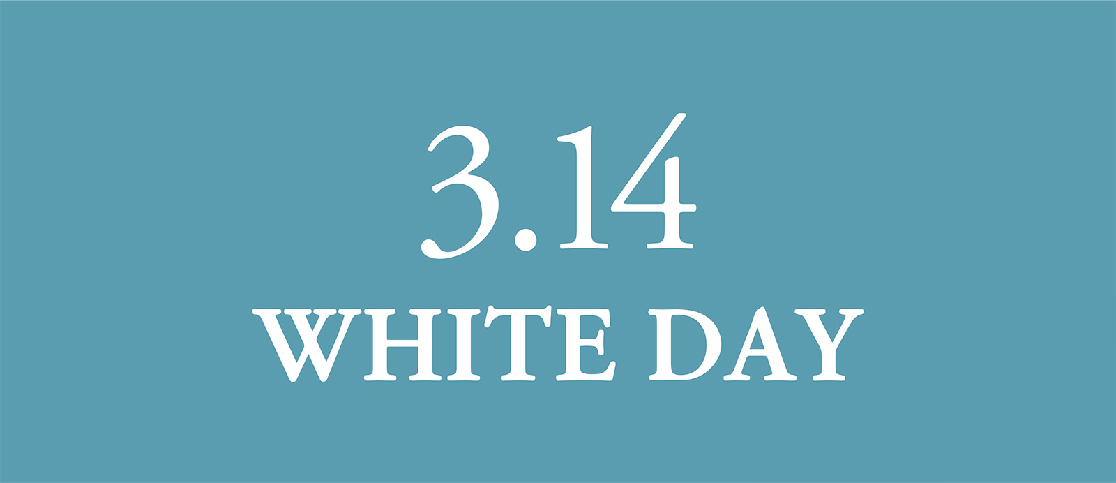 3.14 WHITE DAY